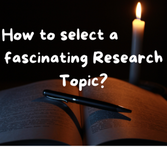 How to select a fascinating research topic?