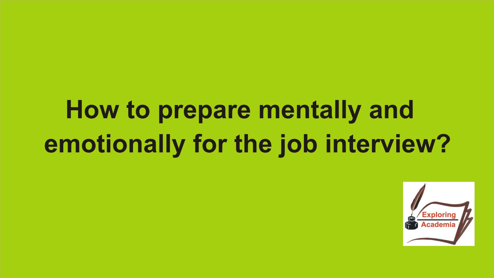 How to prepare mentally and emotionally for the job interview?