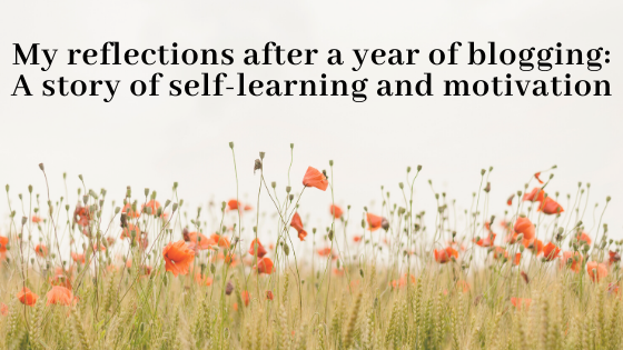 My reflections after a year of blogging: A story of self-learning and motivation
