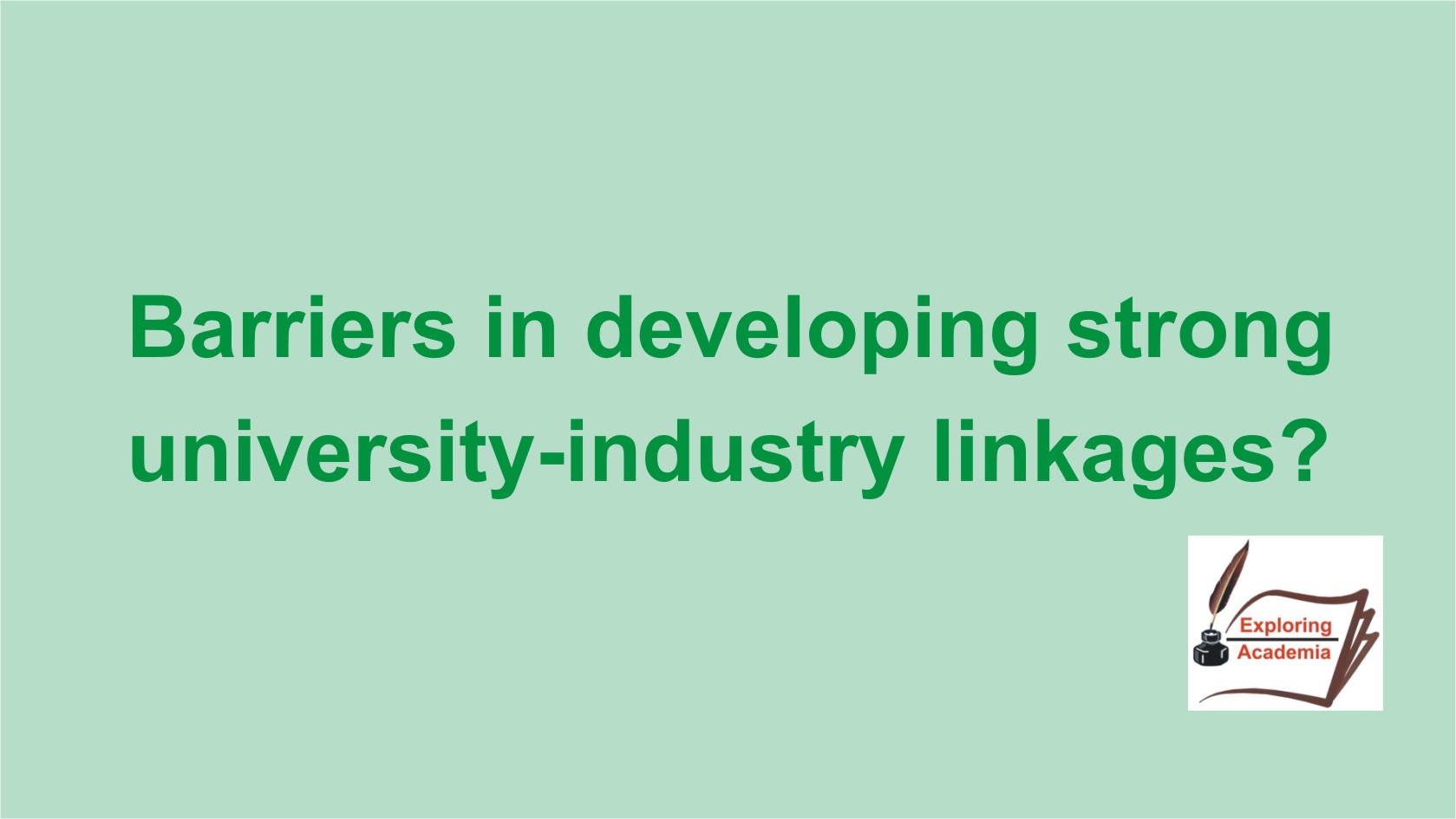 The 10 most powerful barriers in developing strong university-industry linkages?