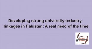 Developing strong university-industry linkages in Pakistan: A real need of the time