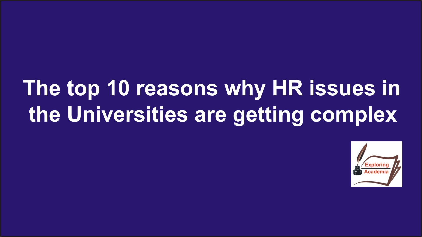 the top 10 reasons why hr issues in the universities are getting complex