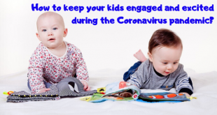 How to keep your kids engaged and excited during the Coronavirus pandemic?