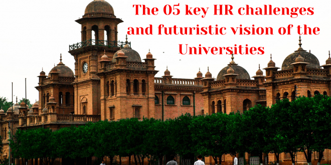 The 05 key HR challenges and futuristic vision of the Universities