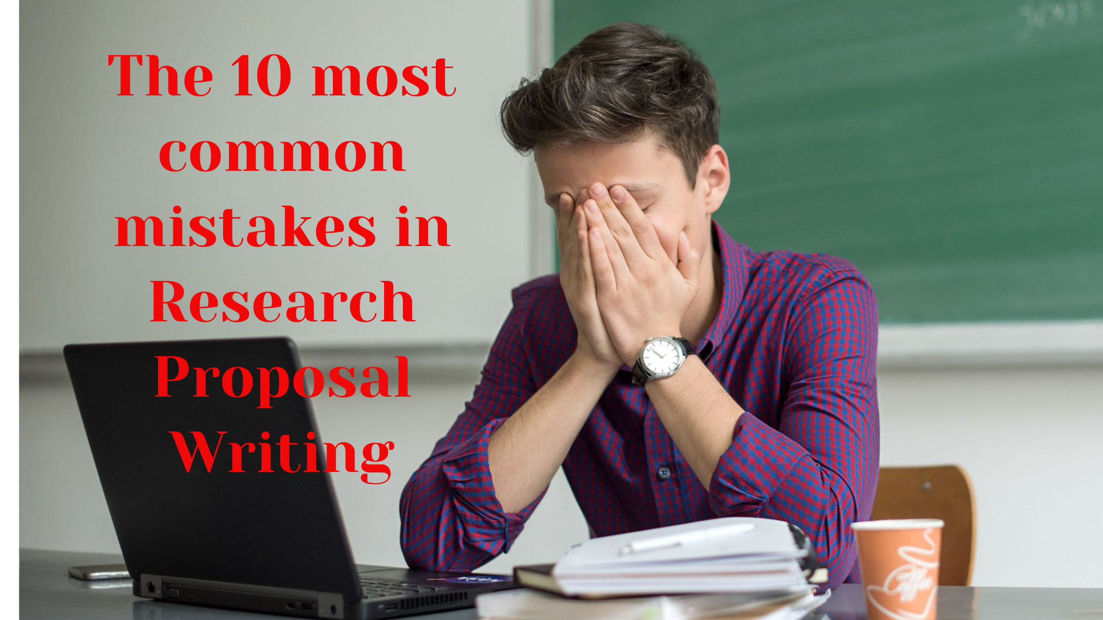 The 10 most common mistakes in Research Proposal Writing