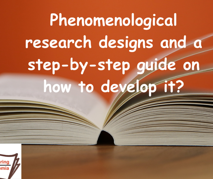 Phenomenological research design and a step-by-step guide on how to develop it?