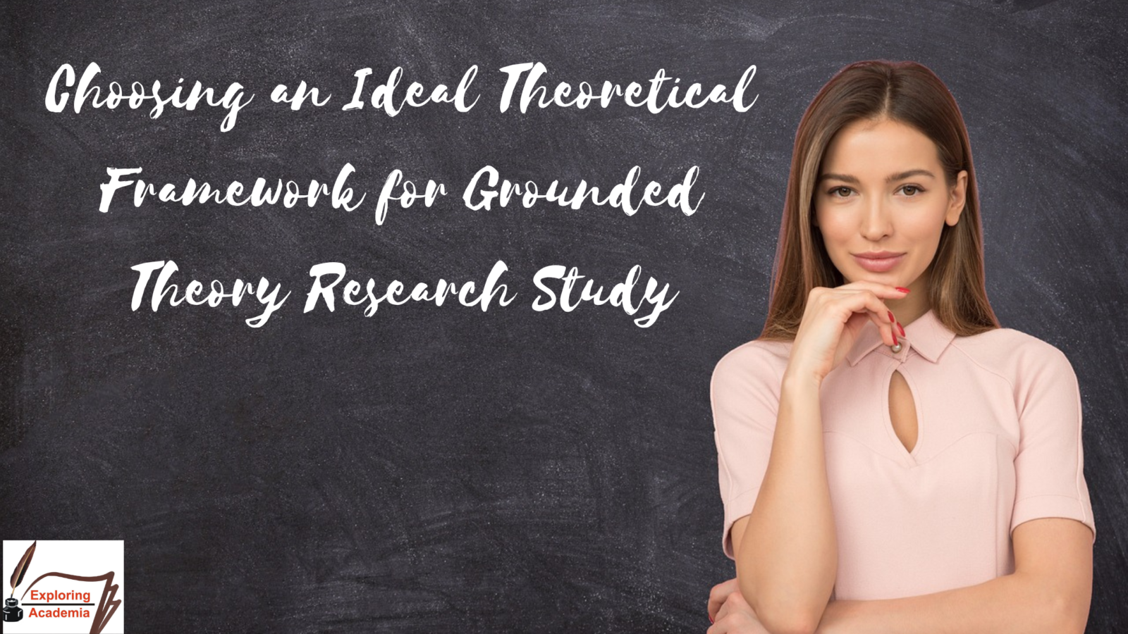 choosing an Ideal Theoretical Framework for Grounded Theory Research Stud