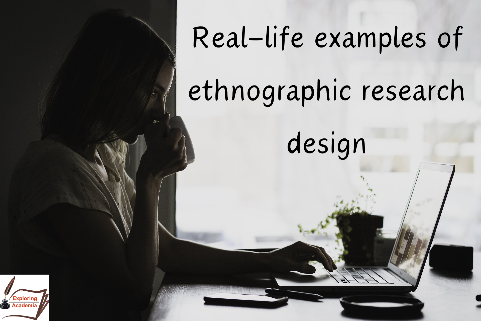 Practical examples of ethnographic research design